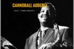‘Cannoball’ Adderlly/Jazz. Simplement!