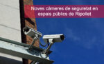 L’Ajuntament instal·larà sis noves càmeres de seguretat L’Ajuntament instal·larà sis noves càmeres de seguretat