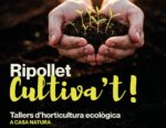 Ripollet Cultiva’t ofereix tallers d’iniciació a l’horticultura ecològica a Casa Natura Ripollet Cultiva’t ofereix tallers d’iniciació a l’horticultura ecològica a Casa Natura